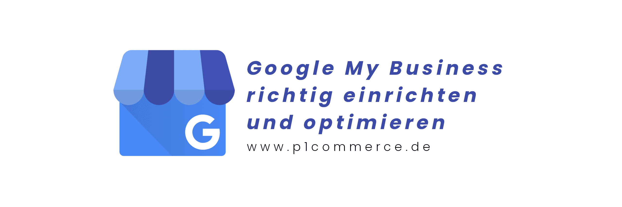 Google My Business einrichten p1 commerce