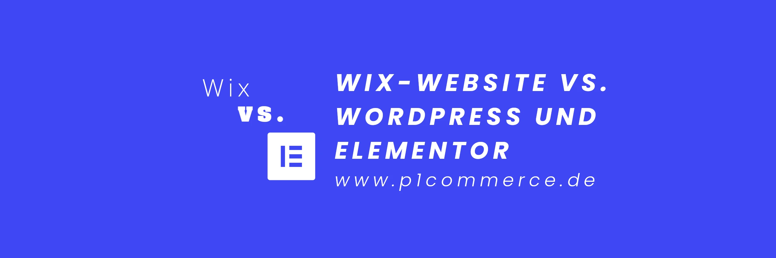 Wix Website im Vergleich zu WordPress und Elementor